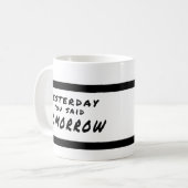 Gisteren zei je morgen Motivatie Mok (Voorkant links)