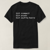 Git commit Git push Git hier weg Codeerprogramma T-shirt (Design voorkant)