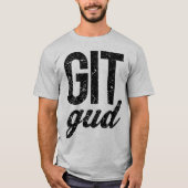 Git Gud T-shirt (Voorkant)