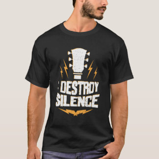 Gitarist I Destroy Silence Guitar T-shirt