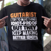 Gitarist Ik Probeer Dingen Grappig Te Maken Uitspr T-shirt