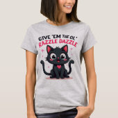 Give 'Em the Ol' Razzle Dazzle - Tshirt (Voorkant)
