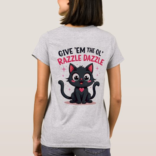 Give 'Em the Ol' Razzle Dazzle - Tshirt (Achterkant)
