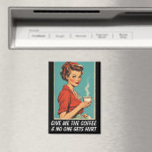 GIVE ME COFFEE NO ONE GETS HURT RETRO MAGNEET (Insitu (Vaatwasser))