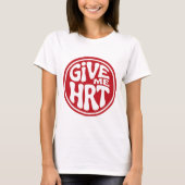 Give Me HRT Retro Protest  T-shirt (Voorkant)