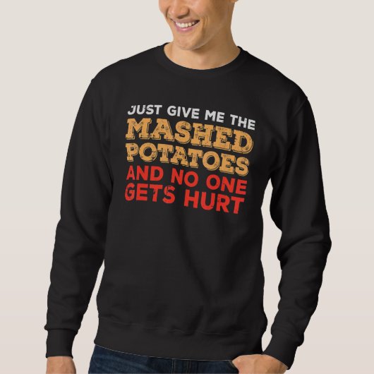 Give Me Mashed Potato Thanksgiving Men Women Kids Trui (Voorkant)