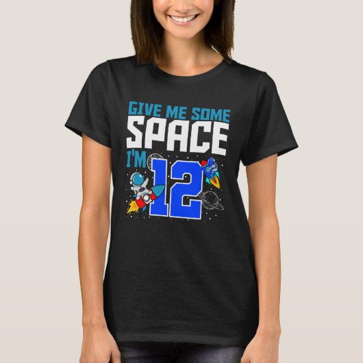 Give Me Some Space I m 12 Bday Astronaut 12th Rock T-shirt (Voorkant)