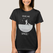 Give me space universe and space t-shirt (Voorkant)