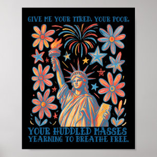Give Me Your Tired Your Poor Statue Of Liberty Poe Poster