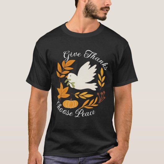 'Give Thanks, Choose Peace' T-Shirt (Voorkant)