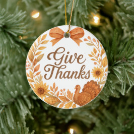 Give Thanks Keramisch Ornament