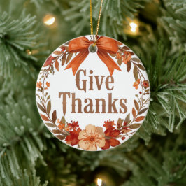 Give Thanks Keramisch Ornament