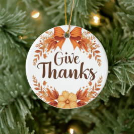 Give Thanks Keramisch Ornament