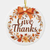 Give Thanks Keramisch Ornament (Voorkant)