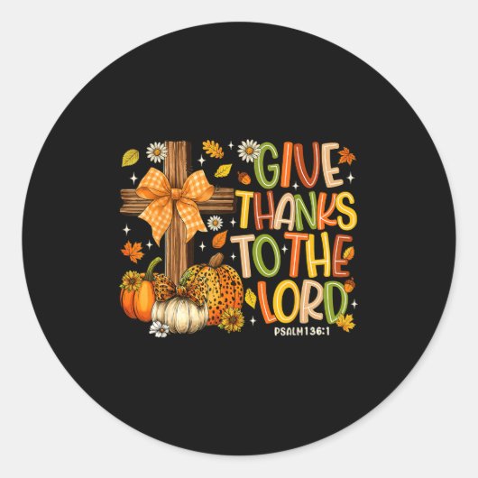 Give Thanks O The Lord Fall Pumpkin Thanksgiving C Ronde Sticker (Voorkant)