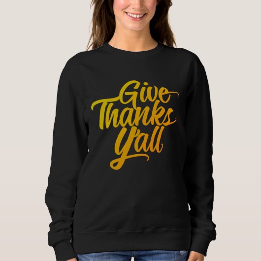 Give Thanks Y all Fun Fall Leaves Thanksgiving Aut Trui (Voorkant)