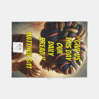 Give Us This Day Our Daily Bread." (Matthew 6:11)  Fleece Deken