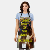 Give Us This Day Our Daily Bread." (Matthew 6:11)  Schort (Gedragen)