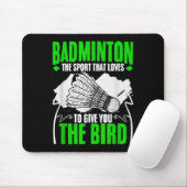 Give You The Bird Racket Shuttle Hobby Badminton P Muismat (Met muis)
