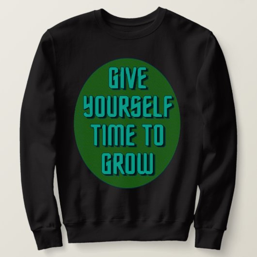 Give Yourself Time to Grow - Inspirational Quote Trui (Design voorkant)