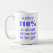 Giving 110% is about Attention to Detail Koffiemok (Links)