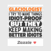 Glacioloog Ik probeer dingen grappig te maken Sticker (Vel)
