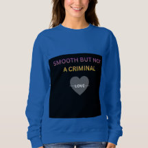 Glad maar geen crimineel Dames sweatshirt