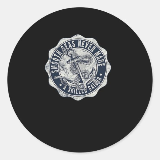 Gladde Zeeen hebben nooit een bekwame zeeman gemaa Ronde Sticker (Voorkant)