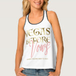 Glam Vegas Voor Vows Casino Bachelorette Tanktop<br><div class="desc">Vegas Voor Vows Bachelorette Weekend. Dit ontwerp kenmerkt "Vegas Before Vows"typografie met gouden gradiëntbekleding en neonteksteffect; op het achterspeelkaartpak. Gebruik het gereedschap Personaliseren om je gegevens toe te voegen. Voor meer,  bezoek alsjeblieft mijn Casino Bachelorette Collectie.</div>