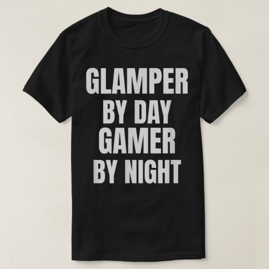 Glamper By Day Gamer By Night T-shirt (Design voorkant)