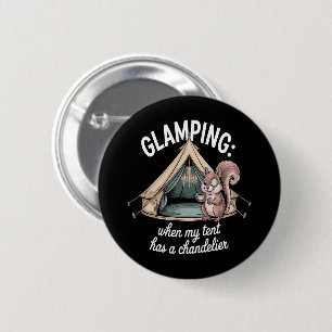 Glamping Als Mijn Tent Een Kroonluchter Heeft Ronde Button 5,7 Cm