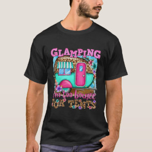 Glamping Ik ben te Boujee voor tenten Leopard Camp T-shirt