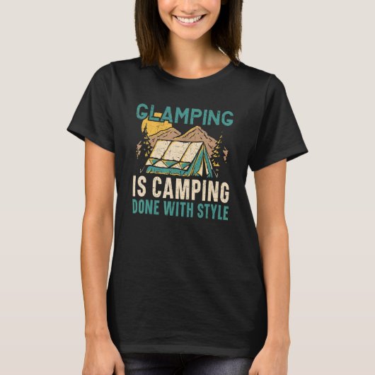 Glamping Is Camping Done With Style Camper Nature T-shirt (Voorkant)