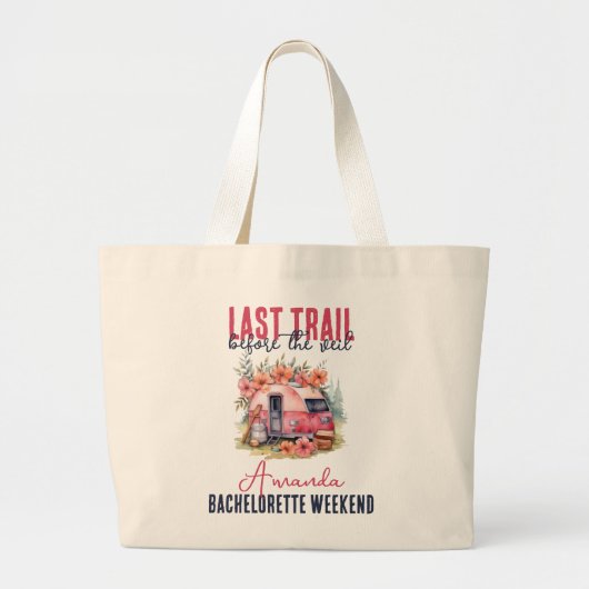 Glamping Laatste Trail Bruidsfeest Weekend Grote Tote Bag (Voorkant)