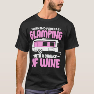 Glamping met een kans op een wijn-grappige Camping T-shirt