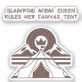 Glamping Moeder Koningin Canvas Tent Leven Design Sticker (Voorkant)