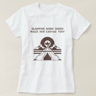 Glamping Moeder Koningin Canvas Tent Leven Design T-shirt