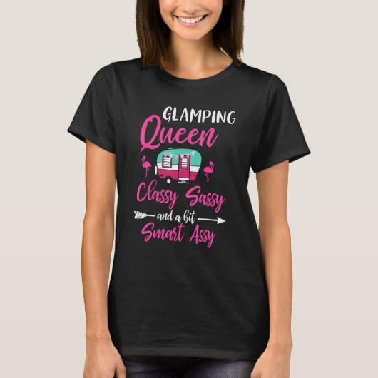 Glamping Queen Classy Sassy Smart Assy Glamping Fo T-shirt (Voorkant)