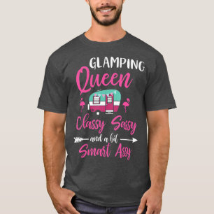 Glamping Queen Classy Sassy Smart Assy Glamping T-shirt
