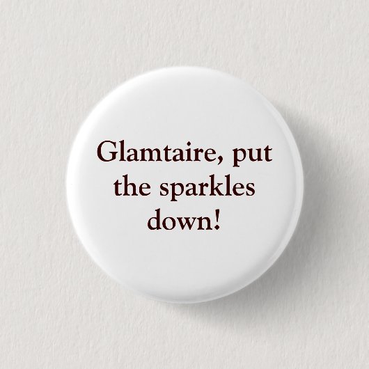 Glamtaire, zet de spaarpjes omlaag. ronde button 3,2 cm (Voorkant)