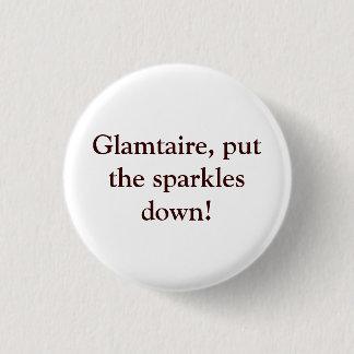 Glamtaire, zet de spaarpjes omlaag. ronde button 3,2 cm