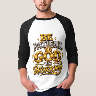 Glanzende wees geduldig God is aan het werk heren T-shirt
