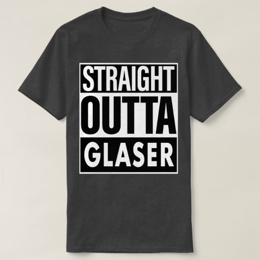 Glaser naam Straight Outta Glaser T-shirt (Design voorkant)