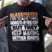 Glasmaker Ik probeer dingen grappig te maken Zegge T-shirt