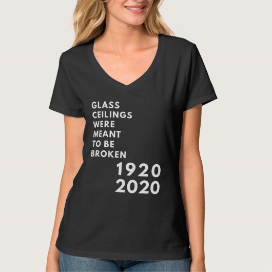 Glass Ceilings Meme Meant To Be Broken 1920 2020 T-shirt (Voorkant)