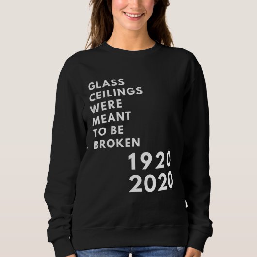 Glass Ceilings Meme Meant To Be Broken 1920 2020 Trui (Voorkant)
