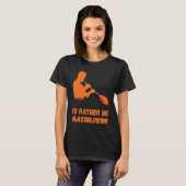 Glassblowing I'd Rather Be Glass Blowing Glass Wor T-shirt (Voorkant volledig)