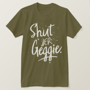 Glaswegian Glasgow Shut Yer Geggie T-shirt