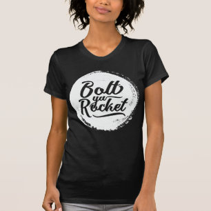 Glaswegse Glasgow Dialect Bolt Ya Rocket T-shirt