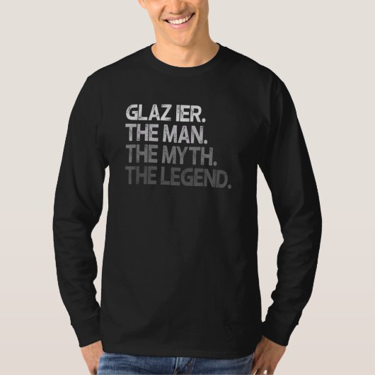 Glazier The Man Myth Legend T-shirt (Voorkant)